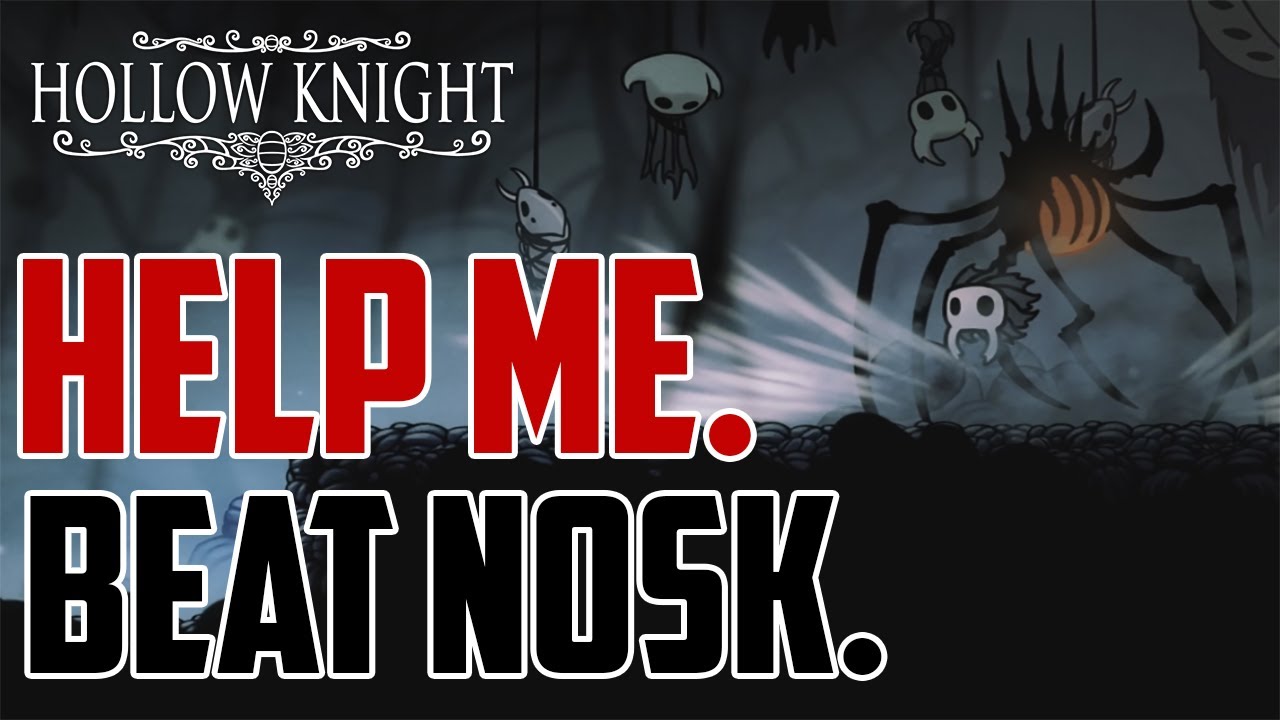 Hollow Knight- How to Defeat Nosk