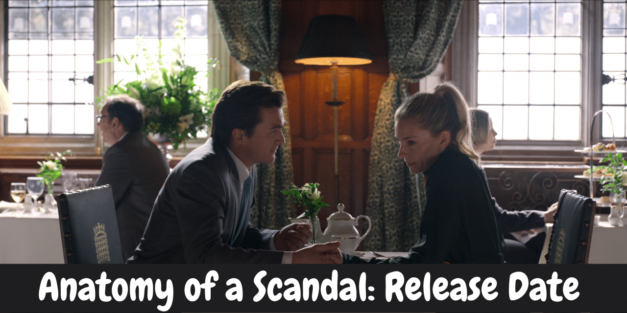 Anatomy of a Scandal: Release Date