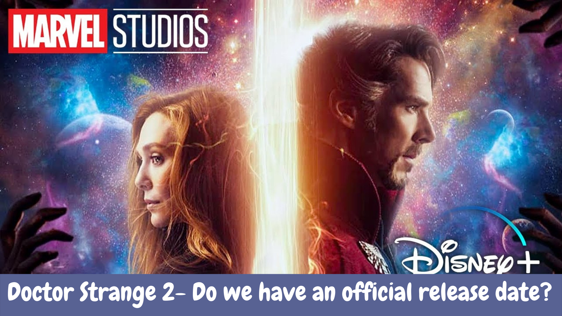 Doctor Strange 2- Do we have an official release date?