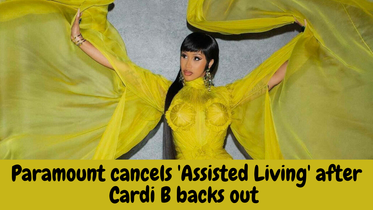Paramount cancels 'Assisted Living' after Cardi B backs out