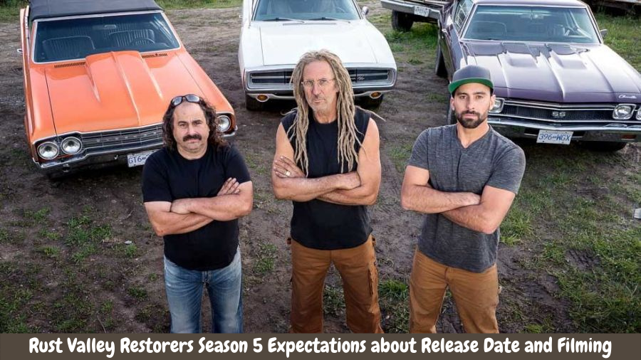 Rust Valley Restorers Season 5 Expectations about Release Date and Filming