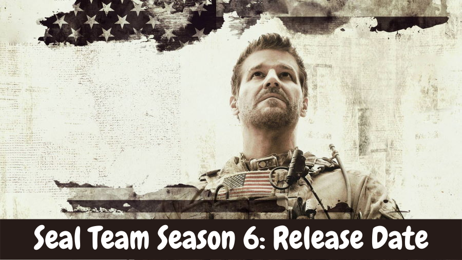 Seal Team Season 6: Release Date