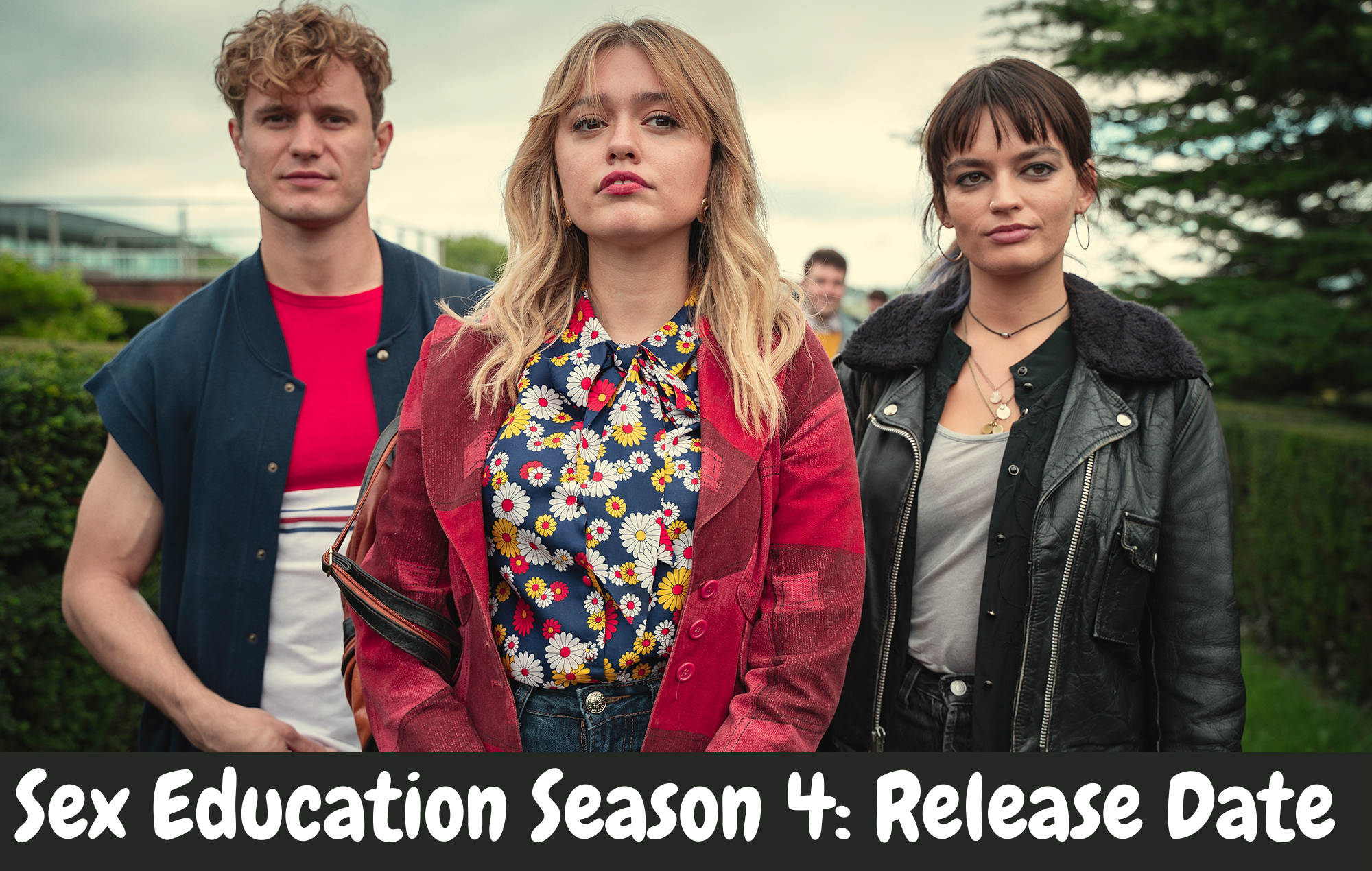 Sex Education Season 4: Release Date