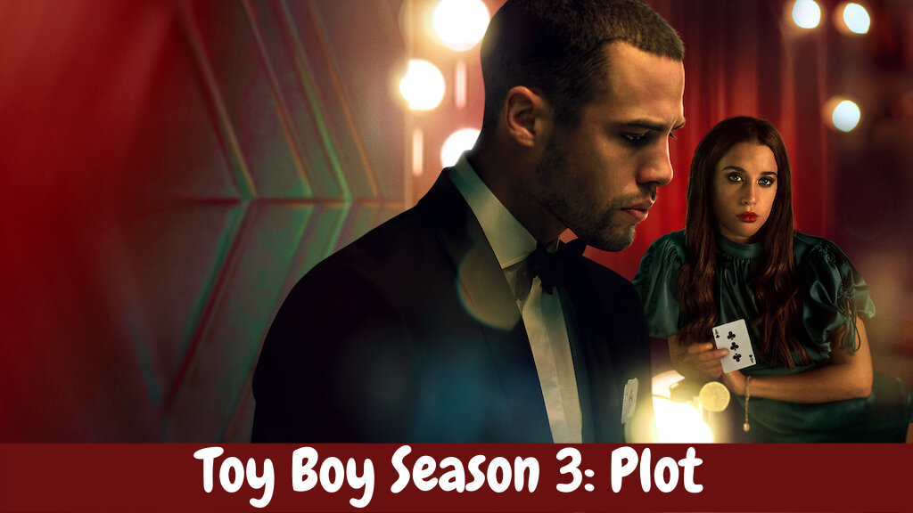 Toy Boy Season 3: Plot