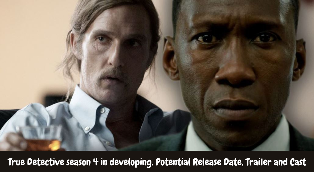 True Detective season 4 in developing, Potential Release Date, Trailer and Cast