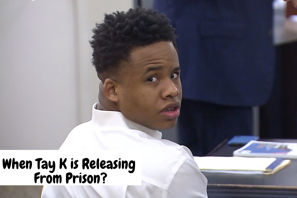 When Tay K is Releasing From Prison?