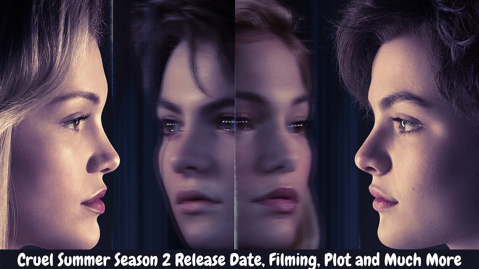 Cruel Summer Season 2 Release Date, Filming, Plot and Much More
