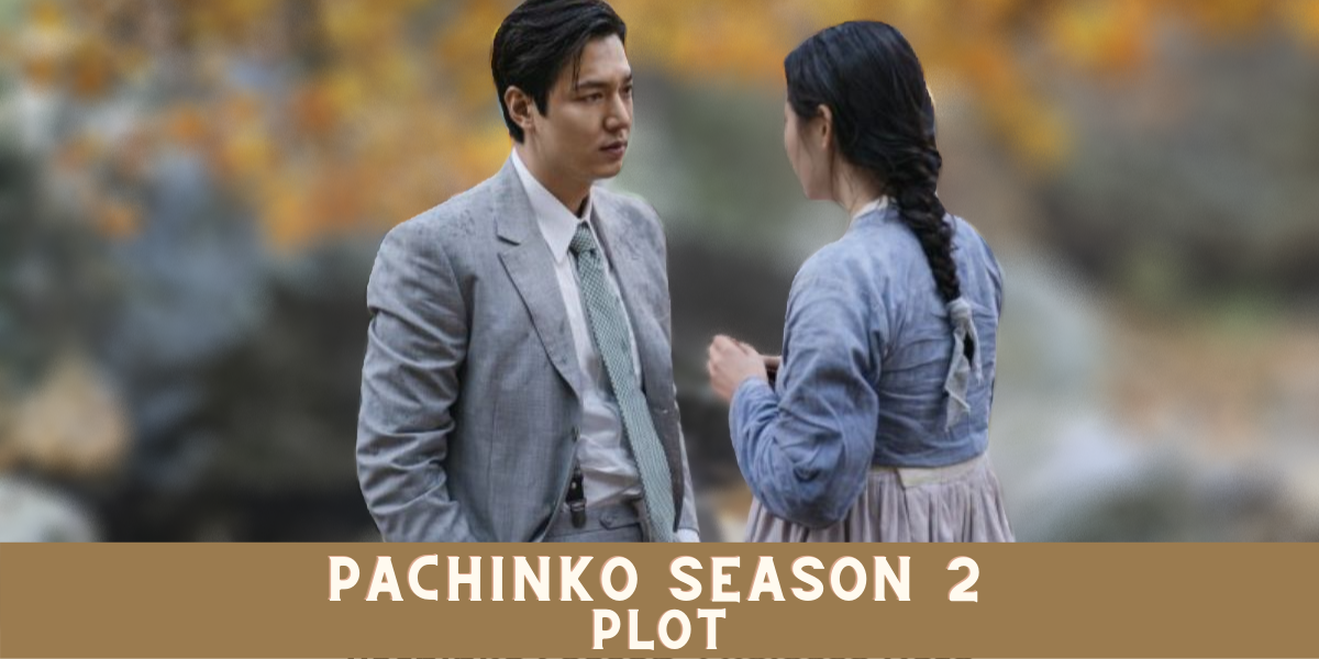 Pachinko season 2 Plot