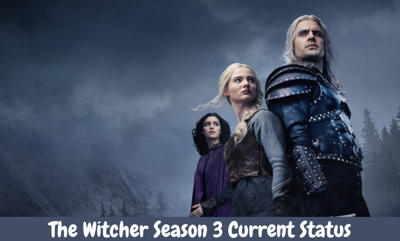 The Witcher Season 3 Current Status