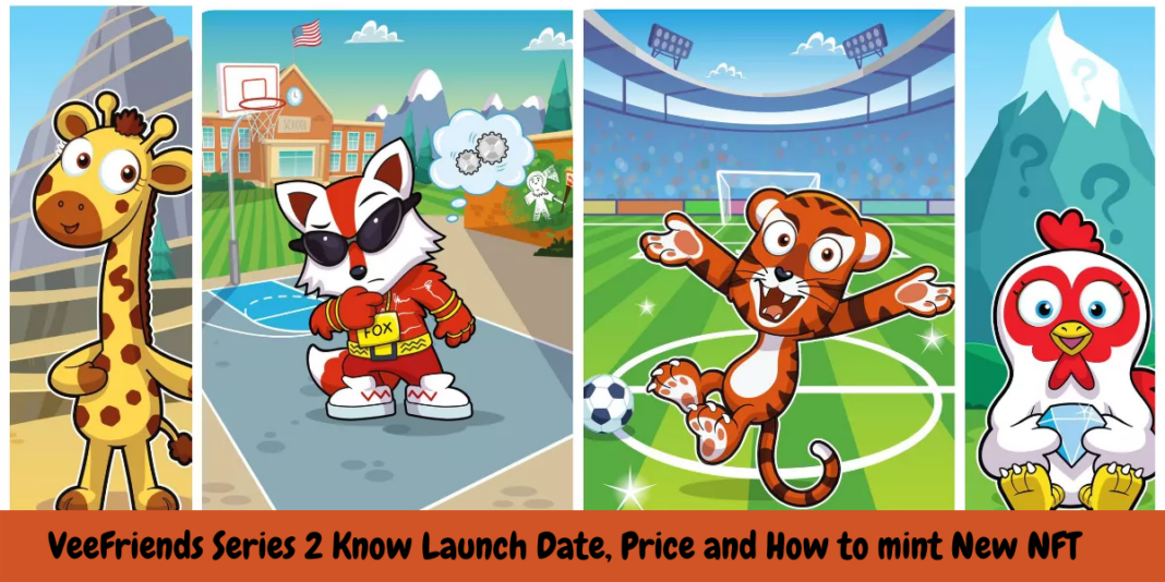 VeeFriends Series 2 Know Launch Date, Price and How to mint New NFT