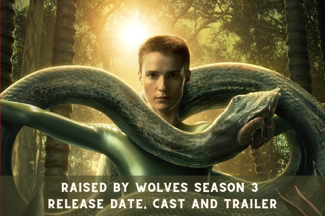 Raised by Wolves Season 3 Release Date, Cast and Trailer