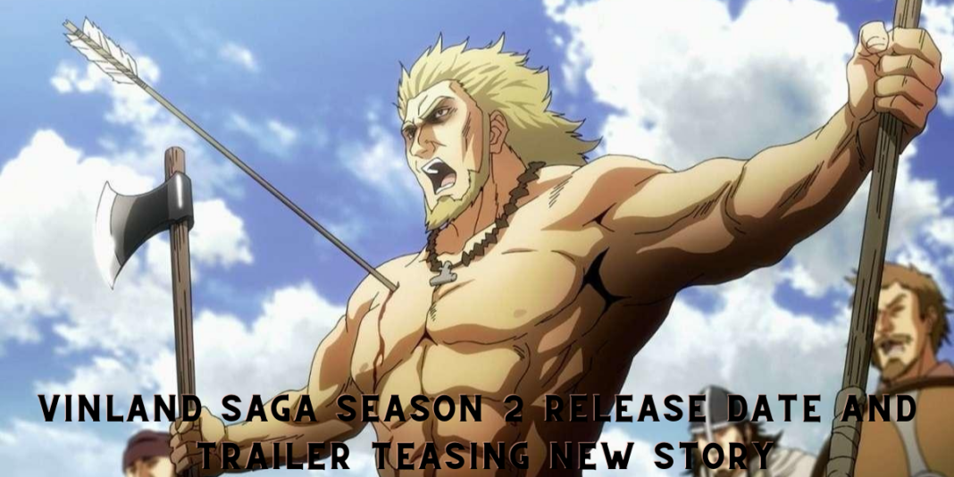 Vinland Saga Season 2 Release Date and Trailer Teasing New Story