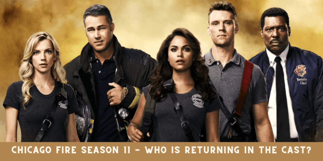 Chicago Fire season 11 - Who is returning in the Cast?