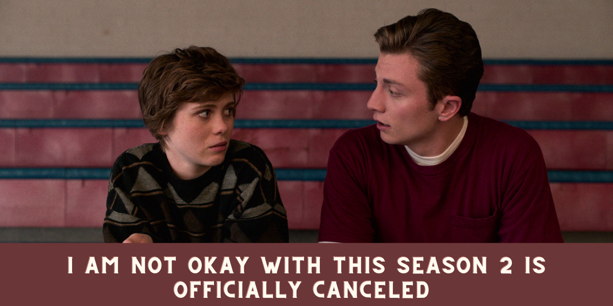 I Am Not Okay With This Season 2 Is Officially Canceled 