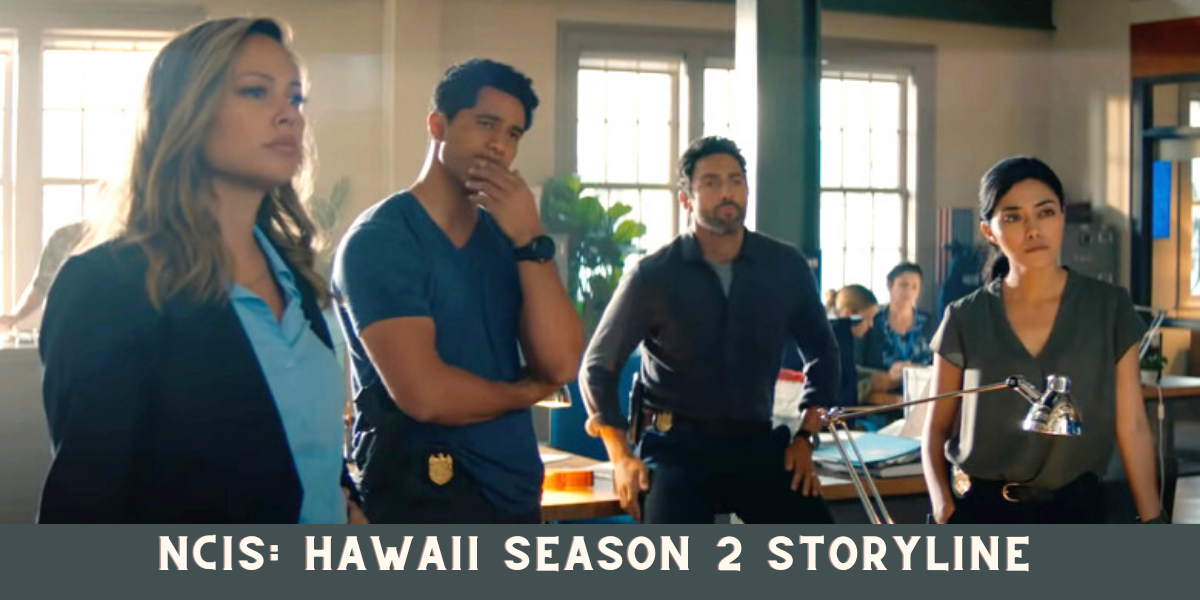 NCIS: Hawaii Season 2 Storyline