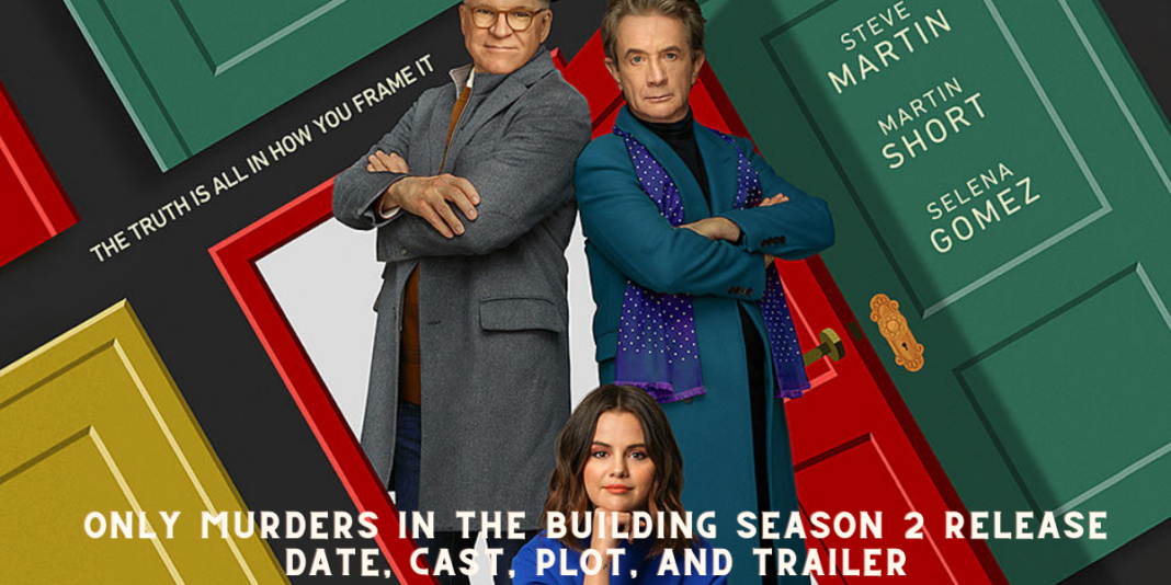 Only Murders in the Building Season 2 Release Date, Cast, Plot, and Trailer