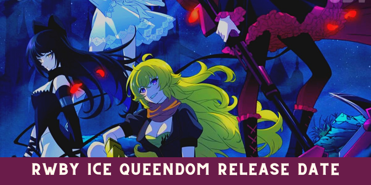 RWBY Ice Queendom Release Date