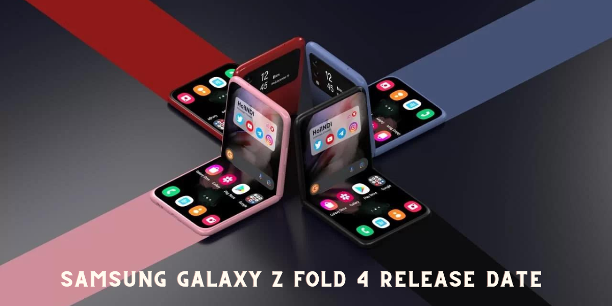 Samsung Galaxy Z Fold 4 Release Date