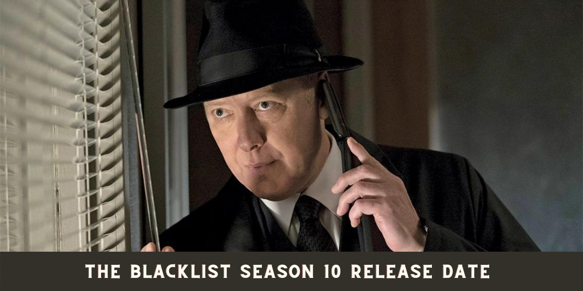 The Blacklist Season 10 Release Date