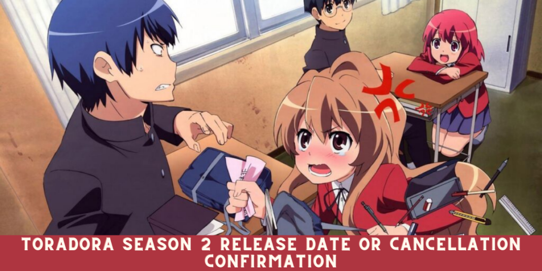 Toradora Season 2 Release Date or Cancellation Confirmation