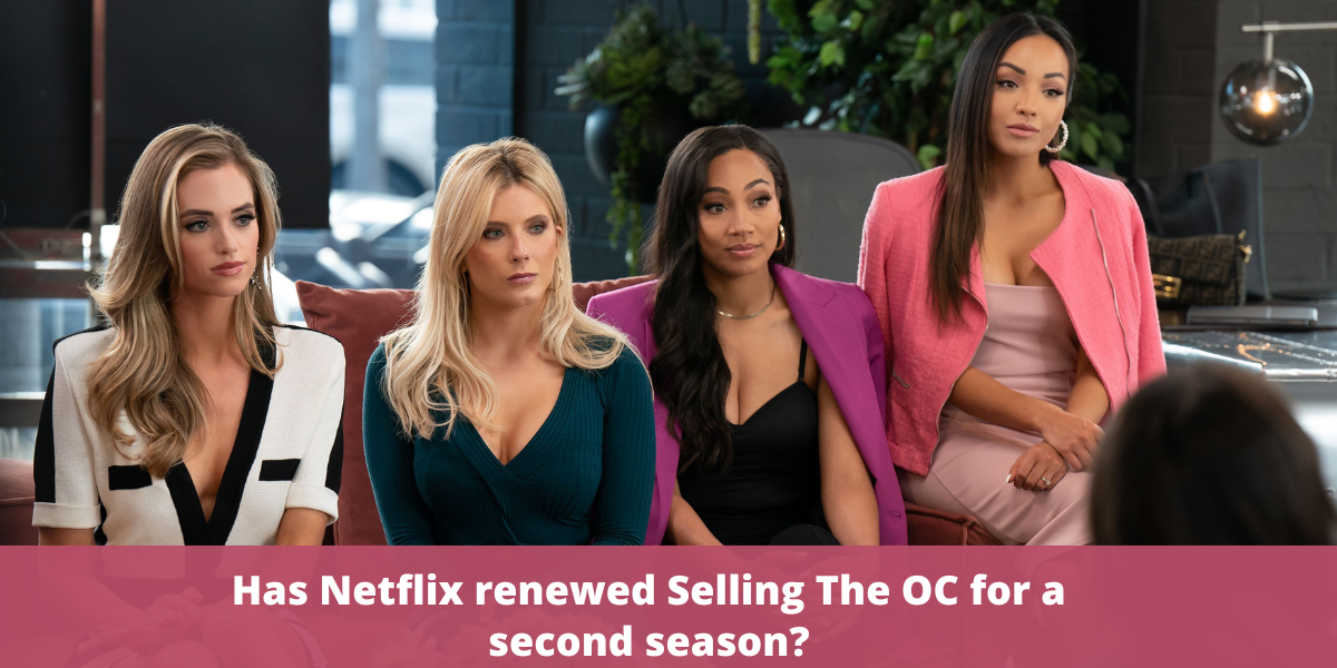 Has Netflix renewed Selling The OC for a second season?