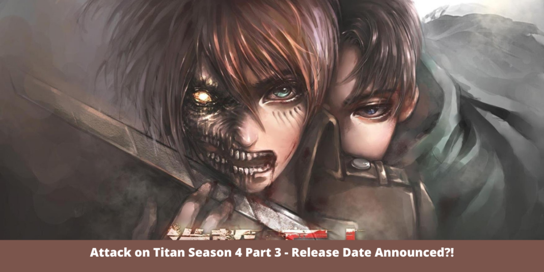 Attack on Titan Season 4 Part 3 - Release Date Announced?!