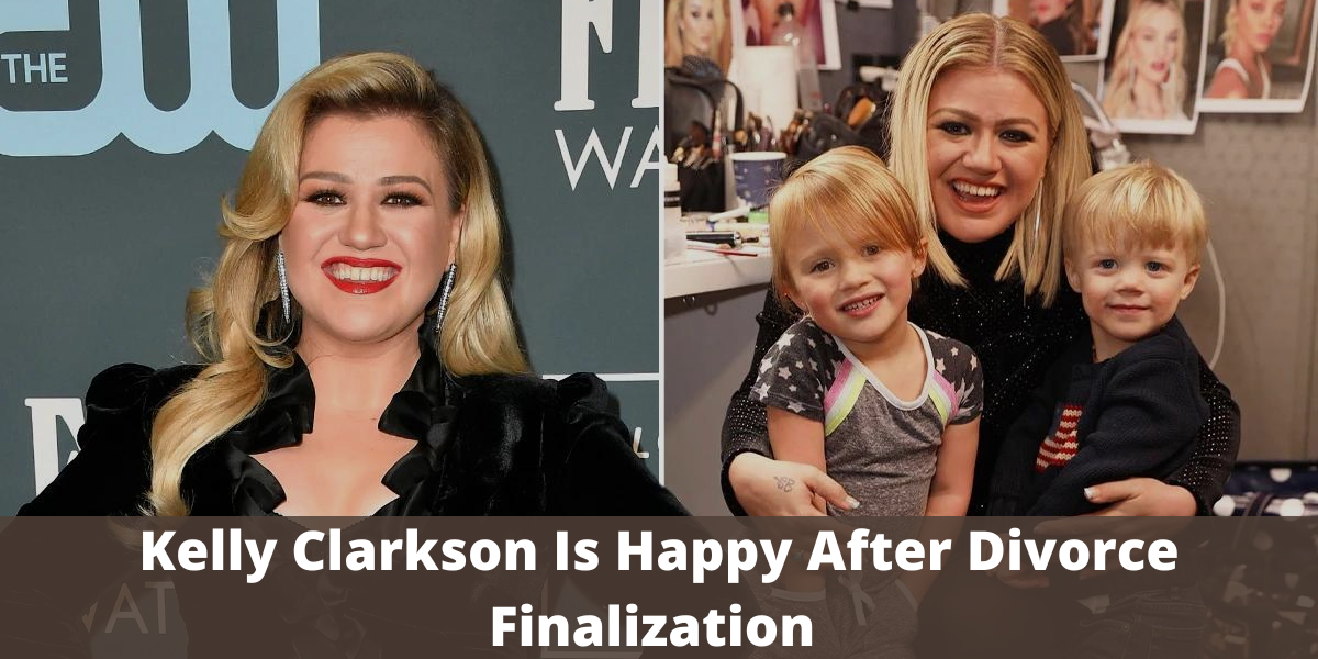 Kelly Clarkson Is Happy After Divorce Finalization