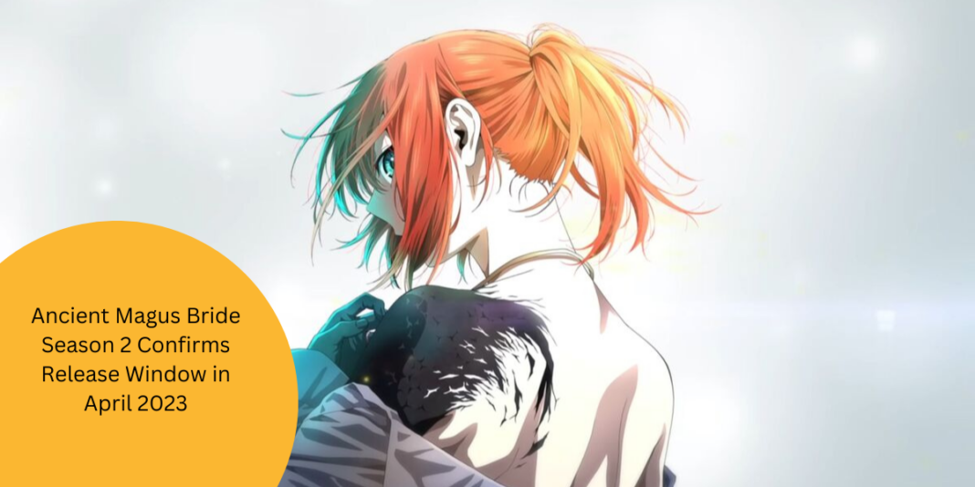 Ancient Magus Bride Season 2 Confirms Release Window in April 2023