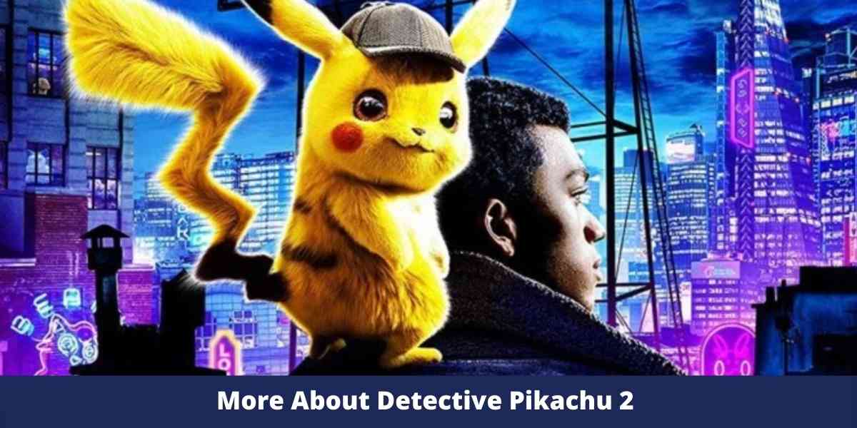 More About Detective Pikachu 2
