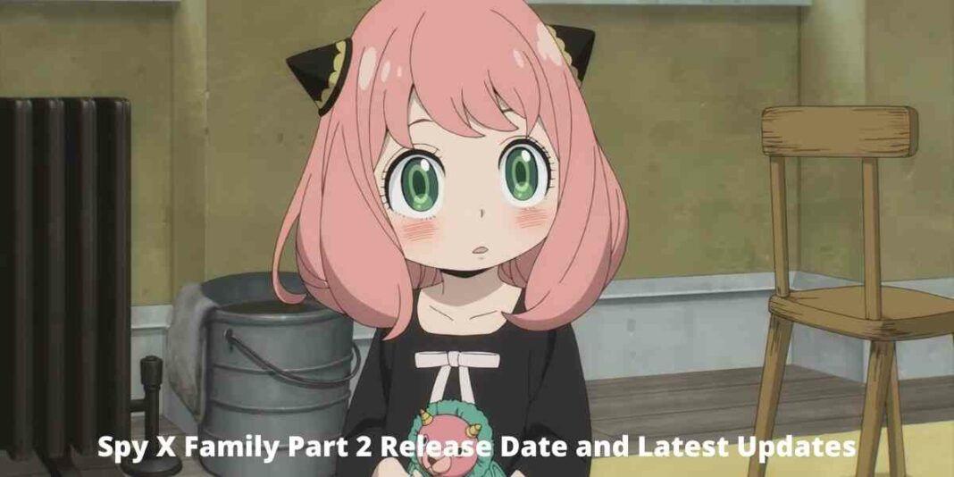 Spy X Family Part 2 Release Date and Latest Updates