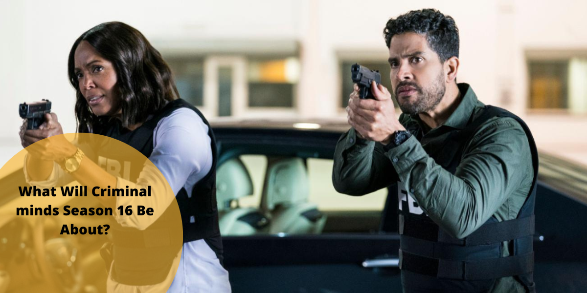 What Will Criminal minds Season 16 Be About?