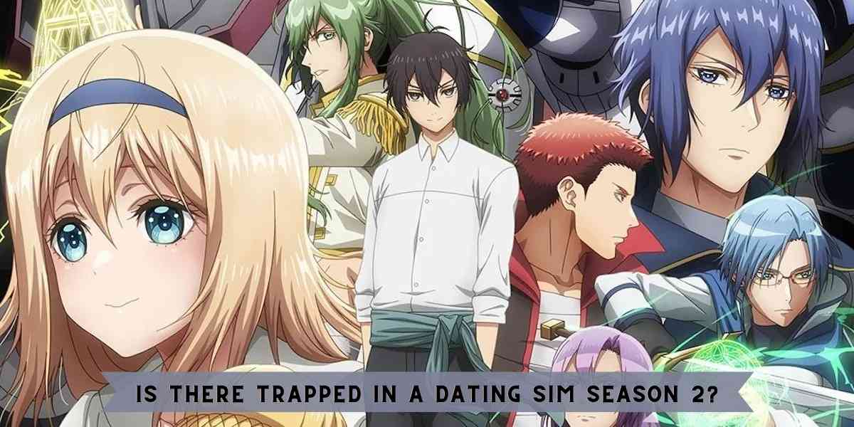 Is there Trapped in a Dating Sim Season 2?
