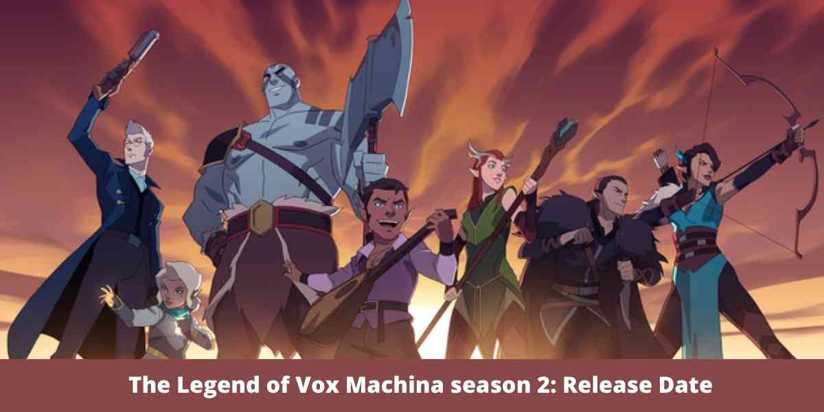 The Legend of Vox Machina season 2: Release Date