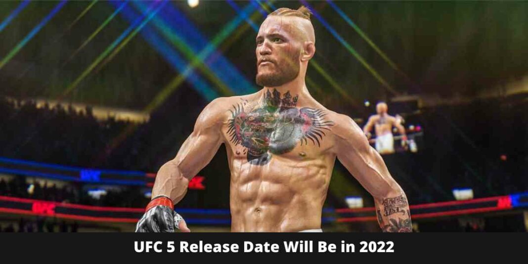 UFC 5 Release Date Will Be in 2022