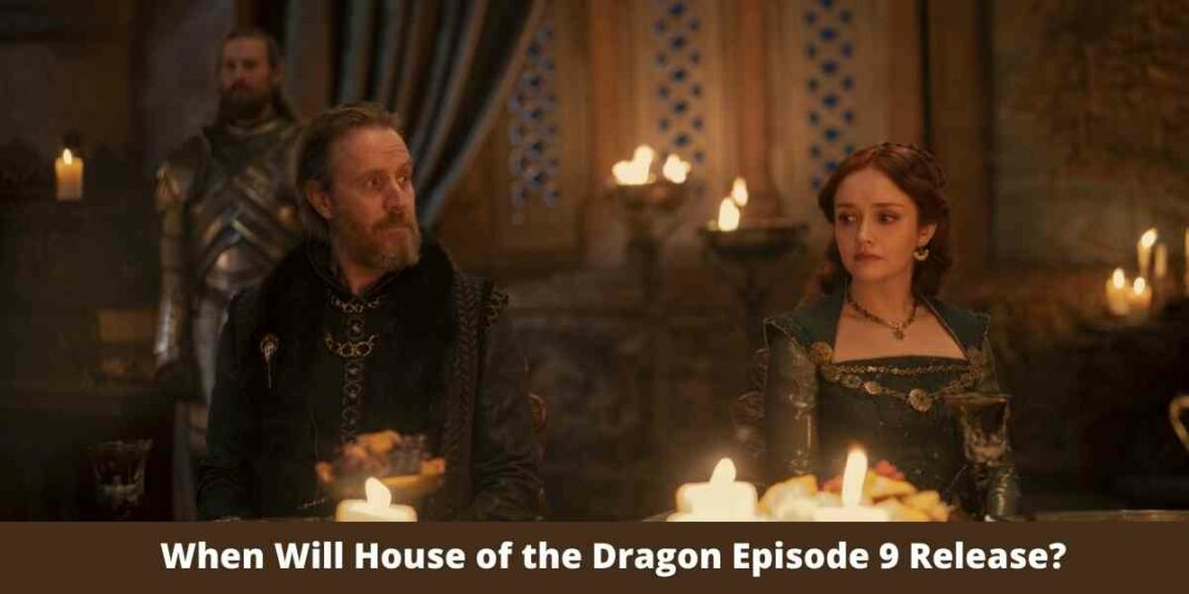 When Will House of the Dragon Episode 9 Release?