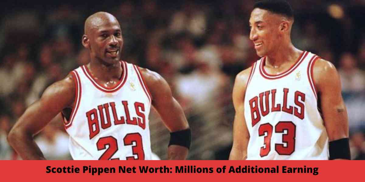 Scottie Pippen Net Worth: Millions of Additional Earning