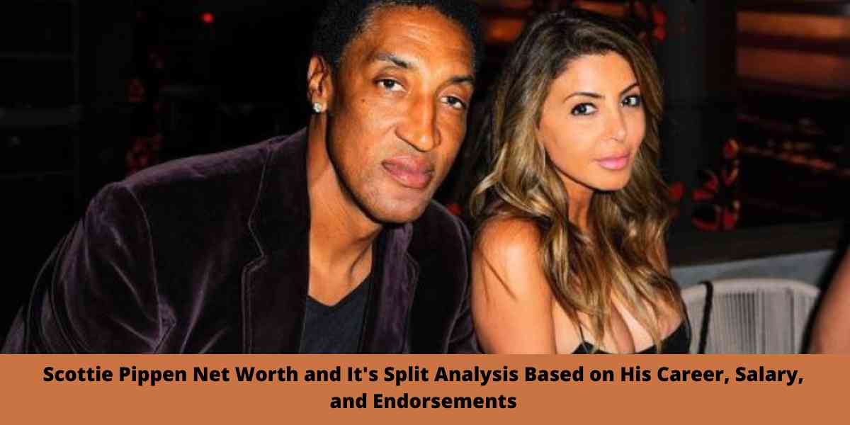 Scottie Pippen Net Worth and It's Split Analysis Based on His Career, Salary, and Endorsements