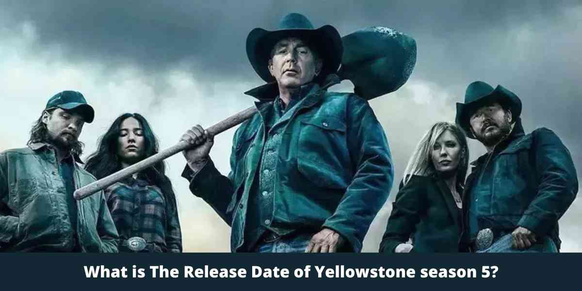 What is The Release Date of Yellowstone season 5?