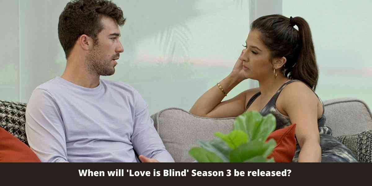 When will 'Love is Blind' Season 3 be released?