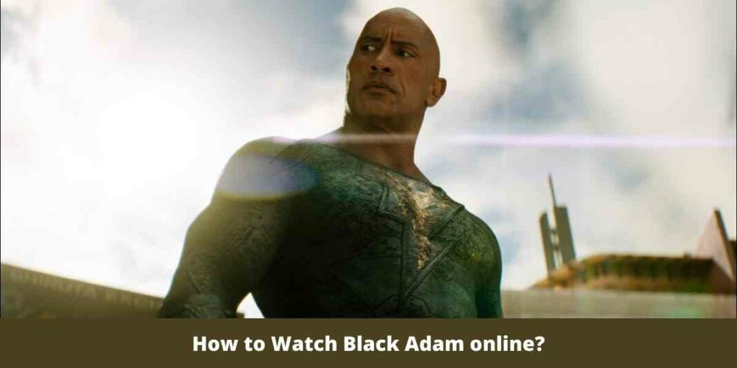 How to Watch Black Adam online?
